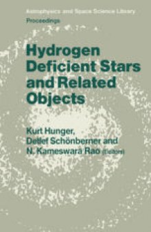 Hydrogen Deficient Stars and Related Objects: Proceeding of the 87th Colloquium of the International Astronomical Union Held at Mysore, India, 10–15 Nevember 1985