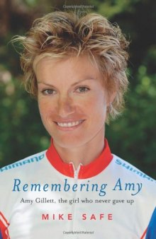 Remembering Amy: Amy Gillett, the Girl Who Never Gave Up