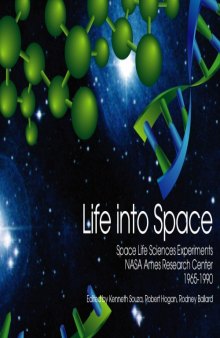 Life into space : space life sciences experiments, NASA Ames Research Center, 1965-1990