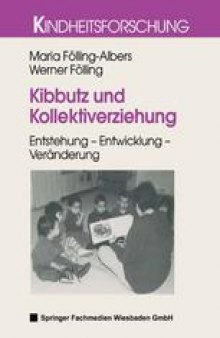 Kibbutz und Kollektiverziehung: Entstehung — Entwicklung — Veränderung