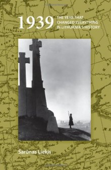 1939: The Year that Changed Everything in Lithuania's History (On the Boundary of Two Worlds: Identity, Freedom, & Moral Imagination in the Baltics, 20)