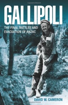 Gallipoli: The FInal Battles and Evacuation of ANZAC