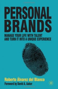 Personal Brands: Manage Your Life with Talent and Turn it Into a Unique Experience