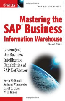 Mastering the SAP Business Information Warehouse: Leveraging the Business Intelligence Capabilities of SAP NetWeaver