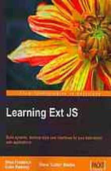 Learning Ext JS : build dynamic, desktop-style user interfaces for your data-driven web applications