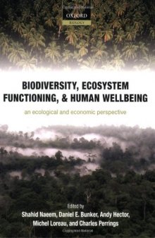 Biodiversity, ecosystem functioning, and human wellbeing: an ecological and economic perspective