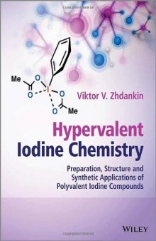 Hypervalent Iodine Chemistry: Preparation, Structure, and Synthetic Applications of Polyvalent Iodine Compounds