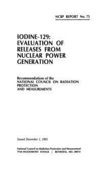 Iodine-129: Evaluation of Releases from Nuclear Power Generation (N C R P Report)
