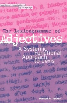 Lexicogrammar of Adjectives: A Systemic Functional Approach to Lexis (Education Matters)  