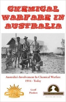 Chemical Warfare in Australia: Australia's Involvement in Chemical Warfare 1914 - Today