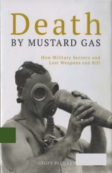 Death by Mustard Gas - How Military Secrecy and Lost Weapons can Kill