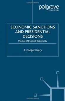 Economic Sanctions and Presidential Decisions: Models of Political Rationality 