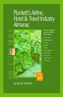 Plunkett's Airline, Hotel & Travel Industry Almanac 2010: Airline, Hotel & Travel Industry Market Research, Statistics, Trends & Leading Companies