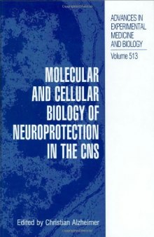 Molecular and Cellular Biology of Neuroprotection in the CNS