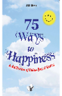 75 Ways to Happiness. A Collection of Value-Based Stories