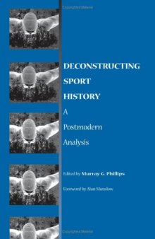 Deconstructing Sport History: A Postmodern Analysis