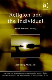 Religion and the Individual (Theology and Religion in Interdisciplinary Perspective Series in Association With the Bsa Sociology of Religion Study Group)
