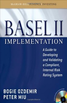 Basel II Implementation: A Guide to Developing and Validating a Compliant, Internal Risk Rating System