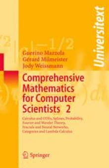 Comprehensive Mathematics for Computer Scientists 2: Calculus and ODEs, Splines, Probability, Fourier and Wavelet Theory, Fractals and Neural Networks, Categories and Lambda Calculus