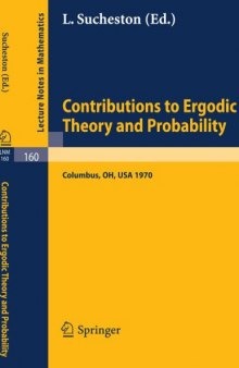 Contributions to Ergodic Theory and Probability