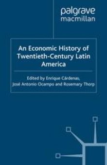 An Economic History of Twentieth-Century Latin America: Volume 1 The Export Age: The Latin American Economies in the Late Nineteenth and Early Twentieth Centuries