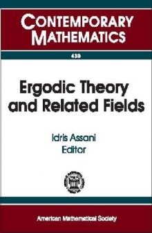 Ergodic Theory and Related Fields: 2004 - 2006 Chapel Hill Workshops on Probability and Ergodic Theory University of North Carolina Chapel Hill, North Carolina