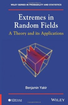 Extremes in Random Fields: A Theory and its Applications