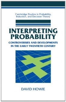 Interpreting probability: controversies and developments in the early twentieth century