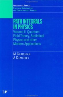 Path Integrals in Physics: Quantum Field Theory, Statistical Physics and other Modern Applications