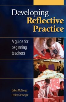 Developing Reflective Practice: A Guide for Beginning Teachers  