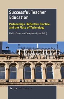 Successful Teacher Education: Partnerships, Reflective Practice and the Place of Technology