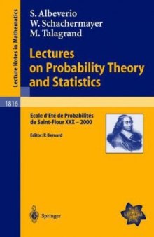 Lectures on Probability Theory and Statistics. Ecole d'Ete de Probabilites de Saint-Flour XXX, 2000