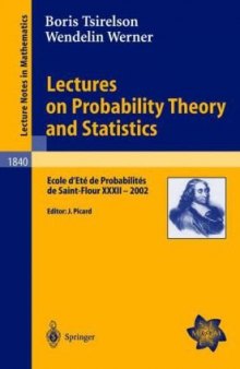 Lectures on Probability Theory and Statistics: Ecole d'Ete de Probabilites de Saint-Flour XXXII - 2002 (Lecture Notes in Mathematics)