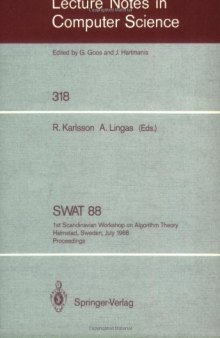 SWAT 88: 1st Scandinavian Workshop on Algorithm Theory Halmstad, Sweden, July 5–8, 1988 Proceedings