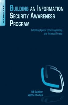 Building an information security awareness program : defending against social engineering hacks