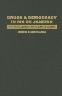 Drugs and Democracy in Rio de Janeiro: Trafficking, Social Networks, and Public Security  