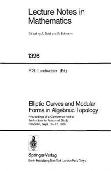 Elliptic Curves and Modular Forms in Algebraic Topology: Proceedings of a Conference Held at the Institute for Advanced Study, Princeton, Sept. 15-17, 1986