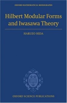 Hilbert Modular Forms and Iwasawa Theory (Oxford Mathematical Monographs)