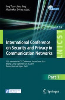 International Conference on Security and Privacy in Communication Networks: 10th International ICST Conference, SecureComm 2014, Beijing, China, September 24-26, 2014, Revised Selected Papers, Part I