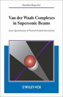Van der Waals Complexes in Supersonic Beams: Laser Spectroscopy of Neutral-Neutral Interactions