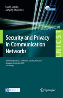 Security and Privacy in Communication Networks: 6th Iternational ICST Conference, SecureComm 2010, Singapore, September 7-9, 2010. Proceedings