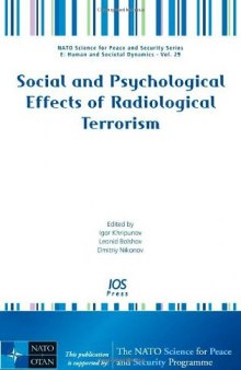 Social and Psychological Effects of Radiological Terrorism: Volume 29 NATO Science for Peace and Security Series - Human and Societal Dynamics (Nato Science ... Series: Human and Societal Dynamics)
