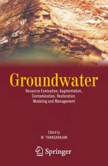 Groundwater: Resource Evaluation, Augmentation, Contamination, Restoration, Modeling and Management