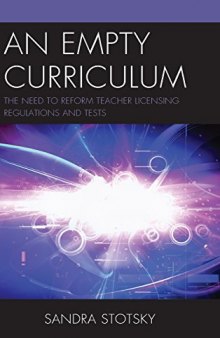 An Empty Curriculum: The Need to Reform Teacher Licensing Regulations and Tests
