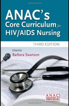 ANAC's Core Curriculum for HIV   AIDS in Nursing, Third Edition