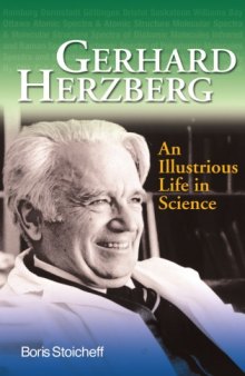 Gerhard Herzberg: An Illustrious Life in Science (NRC Press Biography)