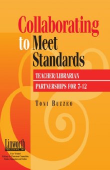 Collaborating to Meet Standards: Teacher Librarian Partnerships for 7-12 (Information Skills Across the Curriculum)