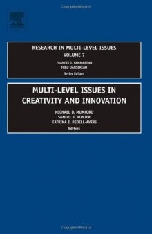Multi-Level Issues in Creativity and Innovation (Research in Multi-Level Issues, Volume 7)