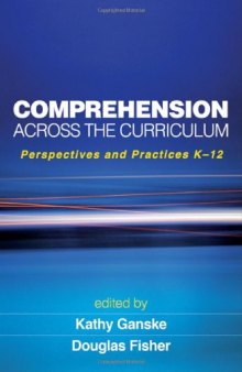 Comprehension Across the Curriculum: Perspectives and Practices K-12