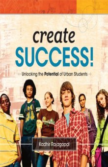 Create Success! Unlocking the Potential of Urban Students
